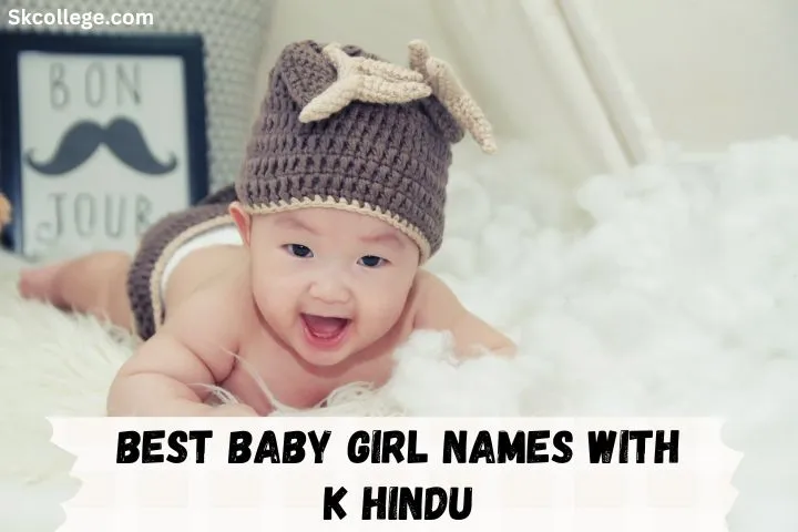 222+ Best Baby Girl Names With K Hindu In 2024