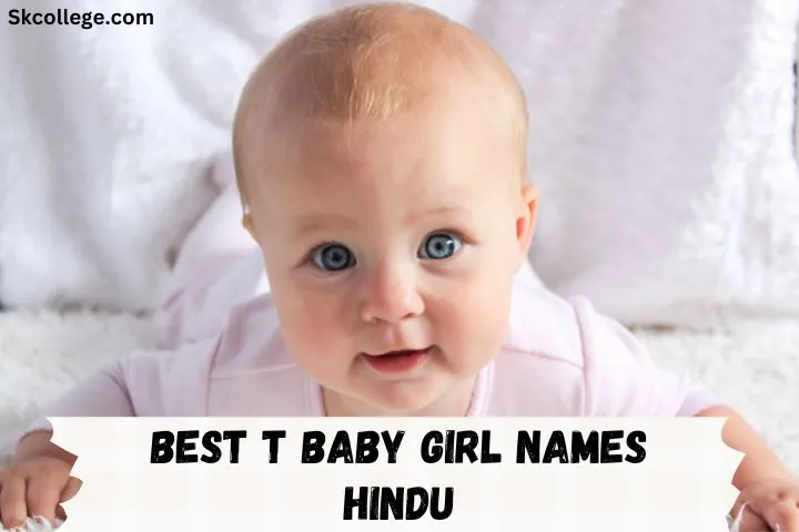 301-best-t-baby-girl-names-hindu-modern-in-2023