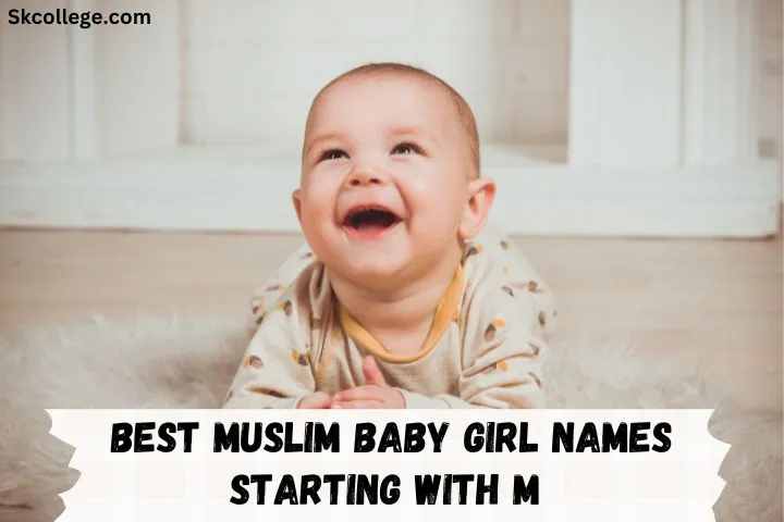 205+ Best Muslim Baby Girl Names Starting With M 2023