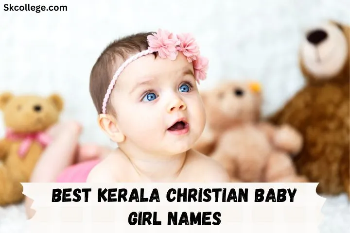 235 Best Kerala Christian Baby Girl Names In 2024